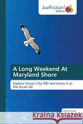 A Long Weekend At Maryland Shore Mary Johnson 9786137388334