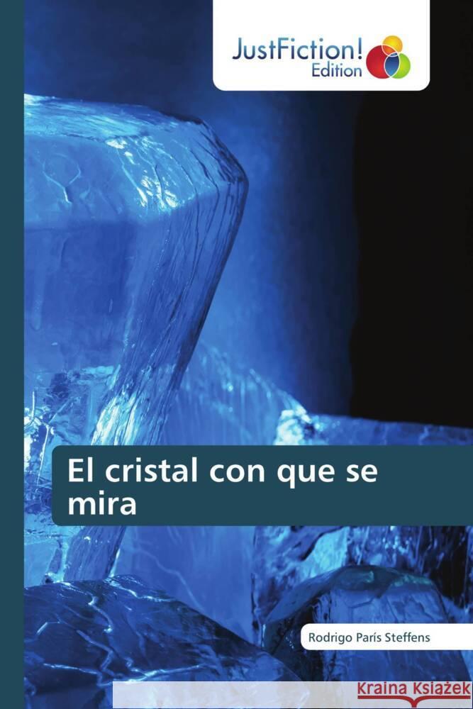 El cristal con que se mira París Steffens, Rodrigo 9786137390757