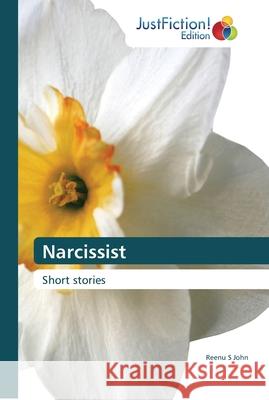 Narcissist S. John, Reenu 9786137391990 JustFiction Edition