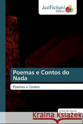 Poemas e Contos do Nada Dos Santos, Erimar 9786137397282 JustFiction Edition
