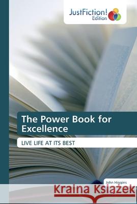 The Power Book for Excellence John Higgins 9786137398753 Justfiction Edition