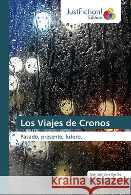 Los Viajes de Cronos Vera Cortés, José Luis 9786137405611