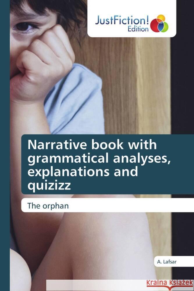 Narrative book with grammatical analyses, explanations and quizizz Lafsar, A. 9786137412374 JustFiction Edition