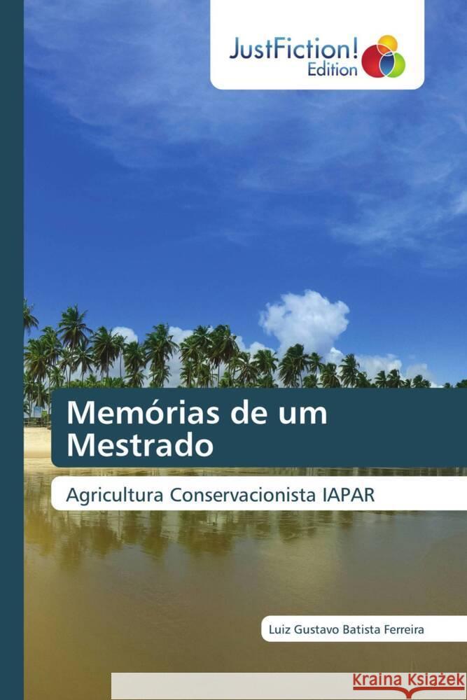 Memórias de um Mestrado Luiz Gustavo Batista Ferreira 9786137414248 Justfiction Edition