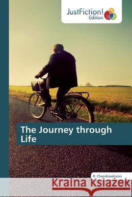 The Journey through Life Chandrasekaran, R. 9786137418796 JustFiction Edition