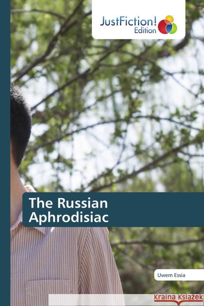 The Russian Aphrodisiac Essia, Uwem 9786137419731