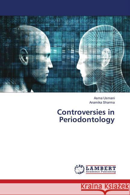 Controversies in Periodontology Usmani, Asma; Sharma, Anamika 9786137429129