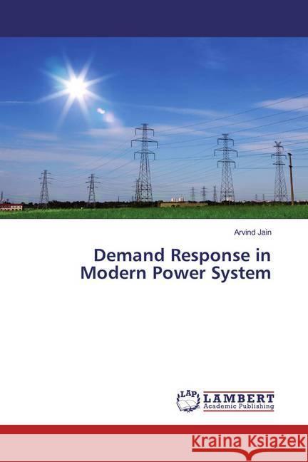 Demand Response in Modern Power System Jain, Arvind 9786137435526