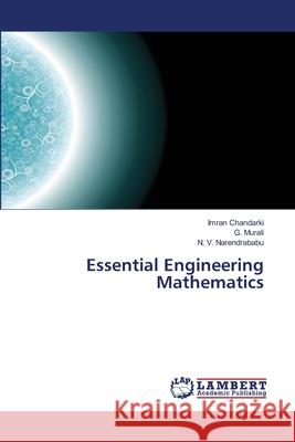 Essential Engineering Mathematics Imran Chandarki, G Murali, N V Narendrababu 9786137436394 LAP Lambert Academic Publishing