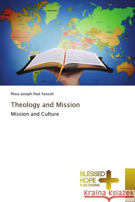 Theology and Mission Yanzuh, Pious Joseph Paul 9786137822883 Blessed Hope Publishing