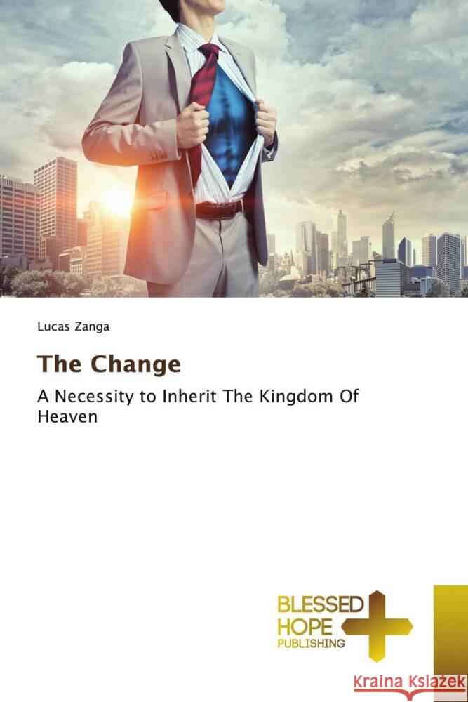 The Change ZANGA, LUCAS 9786137823552 Blessed Hope Publishing