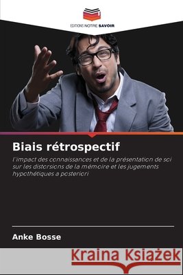 Biais rétrospectif Bosse, Anke 9786137824375