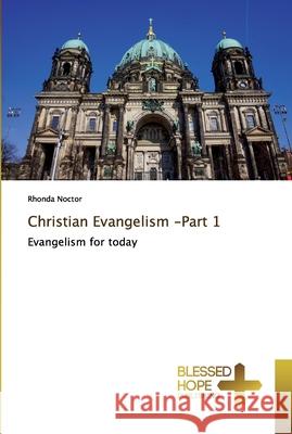 Christian Evangelism -Part 1 Noctor, Rhonda 9786137845301