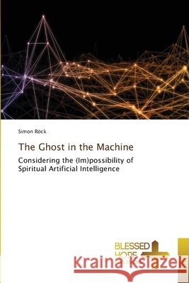 The Ghost in the Machine Simon Röck 9786137859933