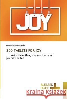 200 Tablets for Joy Dada, Oluwaseun John 9786137887714 Blessed Hope Publishing