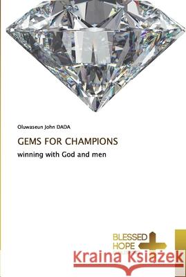 Gems for Champions Dada, Oluwaseun John 9786137889923 Blessed Hope Publishing