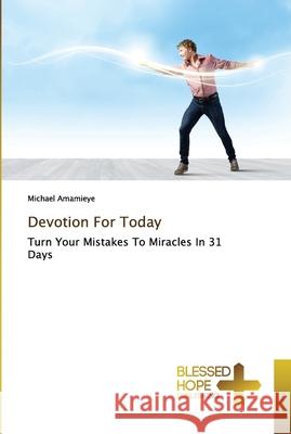Devotion For Today Amamieye, Michael 9786137894743 Blessed Hope Publishing