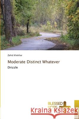 Moderate Distinct Whatever Zahid Khokhar 9786137899847