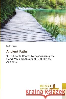 Ancient Paths Lucky Ndupu 9786137924600