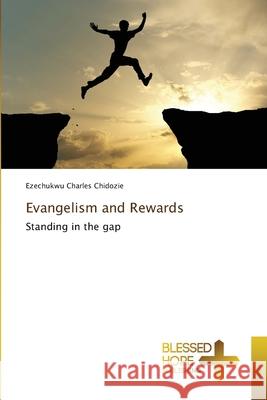 Evangelism and Rewards Ezechukwu Charles Chidozie 9786137945384 Blessed Hope Publishing