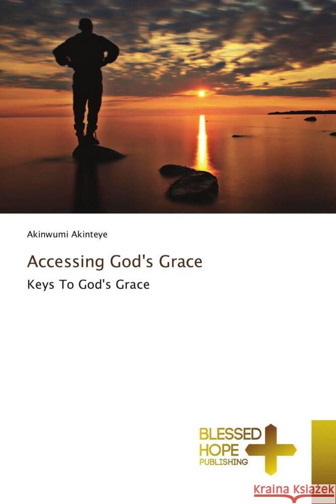 Accessing God's Grace Akinwumi Akinteye 9786137965269 Blessed Hope Publishing