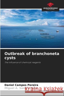 Outbreak of branchoneta cysts Campos Pereira, Daniel, Santos Neto, Miguel A. 9786137972175