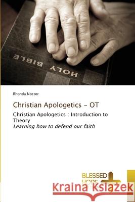 Christian Apologetics - OT Rhonda Noctor 9786137976111