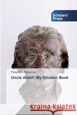 Uncle Albert: My Einstein Book Papacosta, Pangratios 9786137998724 Scholar's Press