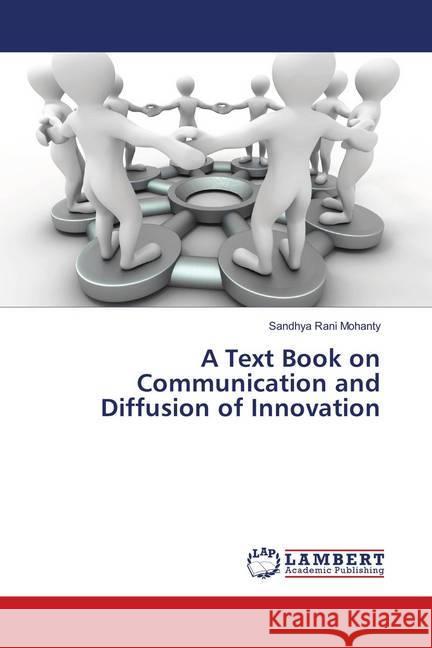 A Text Book on Communication and Diffusion of Innovation Mohanty, Sandhya Rani 9786138140429 LAP Lambert Academic Publishing