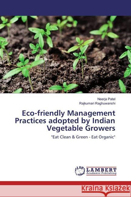 Eco-friendly Management Practices adopted by Indian Vegetable Growers : 