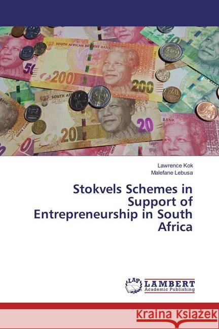 Stokvels Schemes in Support of Entrepreneurship in South Africa Kok, Lawrence; Lebusa, Malefane 9786138237273 LAP Lambert Academic Publishing