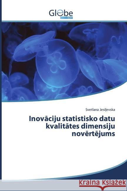 Inovaciju statistisko datu kvalitates dimensiju nov rt jums Jesi evska, Svetlana 9786138240846