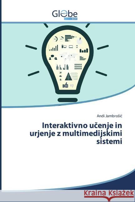 Interaktivno ucenje in urjenje z multimedijskimi sistemi Jambrosic, Andi 9786138243724