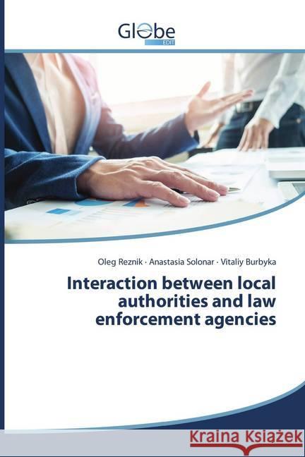 Interaction between local authorities and law enforcement agencies Reznik, Oleg; Solonar, Anastasia; Burbyka, Vitaliy 9786138244578