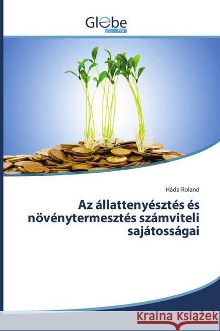 Az állattenyésztés és növénytermesztés számviteli sajátosságai Roland, Háda 9786138246992