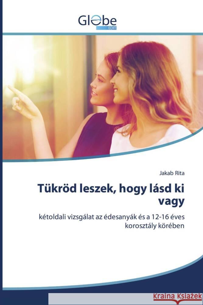 Tükröd leszek, hogy lásd ki vagy Rita, Jakab 9786138252931