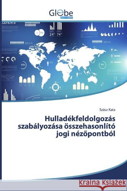 Hulladékfeldolgozás szabályozása összehasonlító jogi nézöpontból Kata, Szász 9786138256748