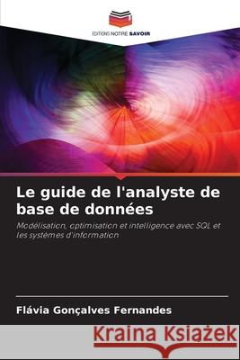 Le guide de l'analyste de base de données Fernandes, Flávia Gonçalves 9786138259756