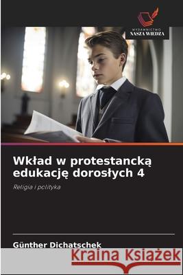 Wklad w protestancka edukacje doroslych 4 Dichatschek, Günther 9786138260158 Wydawnictwo Nasza Wiedza
