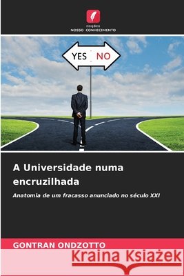 A Universidade numa encruzilhada Gontran Ondzotto 9786138260912 Edicoes Nosso Conhecimento