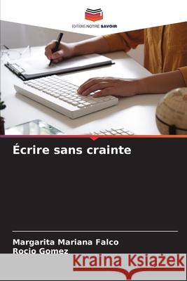 Écrire sans crainte Falco, Margarita Mariana, Gomez, Rocio 9786138261810
