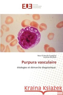 Purpura vasculaire Guediche, Nour El Houda, Khrifech, Yesmine 9786138262664