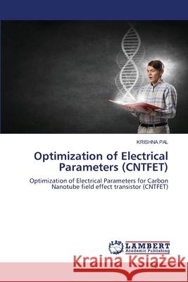 Optimization of Electrical Parameters (CNTFET) PAL, KRISHNA 9786138263340