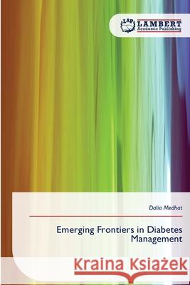 Emerging Frontiers in Diabetes Management Medhat, Dalia 9786138263883