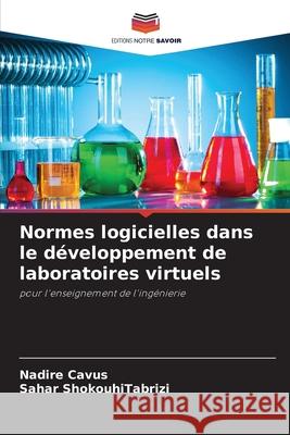 Normes logicielles dans le développement de laboratoires virtuels Cavus, Nadire, ShokouhiTabrizi, Sahar 9786138264835