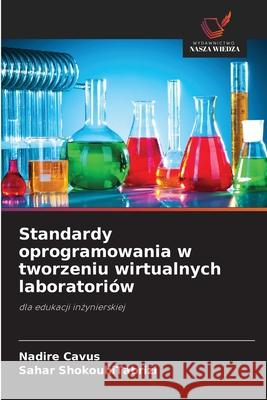 Standardy oprogramowania w tworzeniu wirtualnych laboratoriów Cavus, Nadire, ShokouhiTabrizi, Sahar 9786138264842