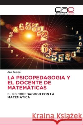 La Psicopedagogia Y El Docente de Matem?ticas Ana Campo 9786138265207 Editorial Academica Espanola
