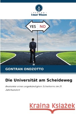 Die Universit?t am Scheideweg Gontran Ondzotto 9786138266396 Verlag Unser Wissen