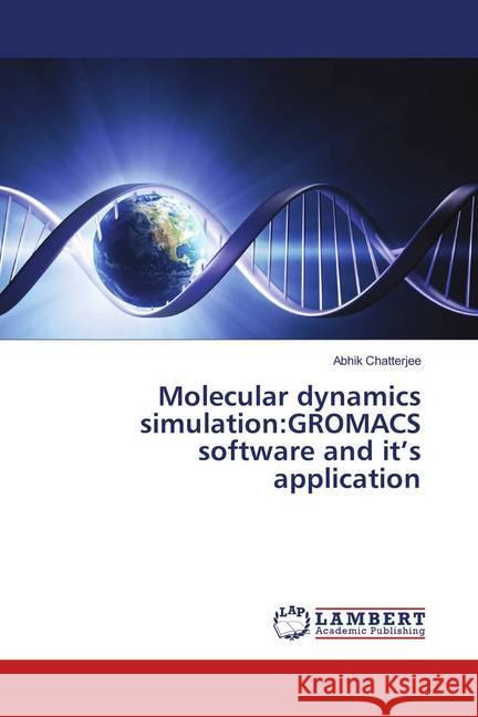 Molecular dynamics simulation:GROMACS software and it's application Chatterjee, Abhik 9786138269083