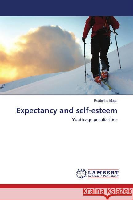 Expectancy and self-esteem : Youth age peculiarities Moga, Ecaterina 9786138269540